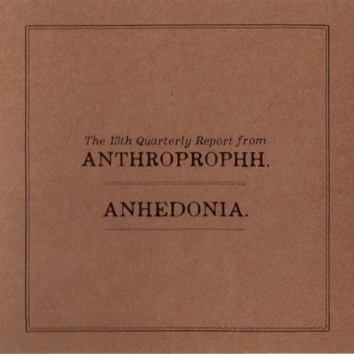 The 13th Quarterly Report From Anthroprophh. Anhedonia.