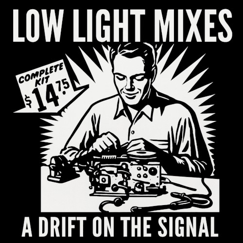 Low Light Mixes: A Drift on the Signal