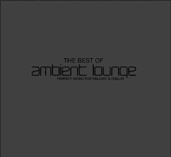 Ambient Lounge: The Best Of