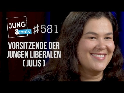 Jung & Naiv #581, „Vorsitzende der Jungen Liberalen (JuLis) Franziska Brandmann“