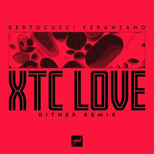 XTC Love (Dither remix)