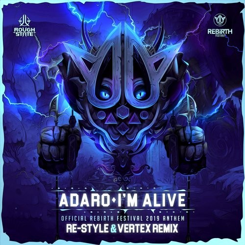 I'm Alive (REBiRTH Festival Anthem 2019) (Re-Style & Vertex remix)