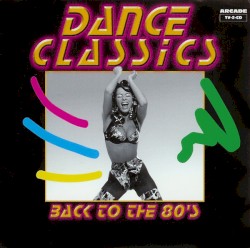 Dance Classics: Back to the 80's