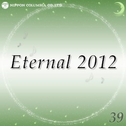 Eternal 2012 39 (オルゴールミュージック)