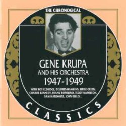 The Chronological Classics: Gene Krupa and His Orchestra 1947-1949