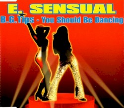 B. G. Tips - You Should Be Dancing