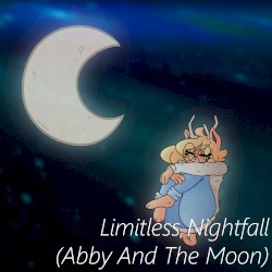 Limitless Nightfall (Abby and the Moon)