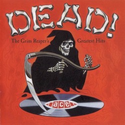 Dead! The Grim Reaper’s Greatest Hits