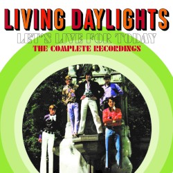 Let's Live for Today: The Complete Recordings
