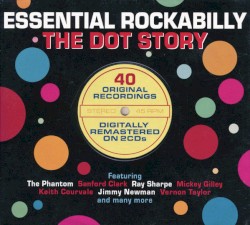 Essential Rockabilly: The Dot Story