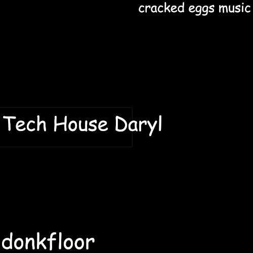 Tech House Daryl