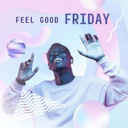 Feel Good Friday