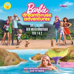 Barbie Dreamhouse Adventures: Folge 14: Die Legende der Meerjungfrau - Teil 1 & 2 - Das Original-Hörspiel zur TV-Serie