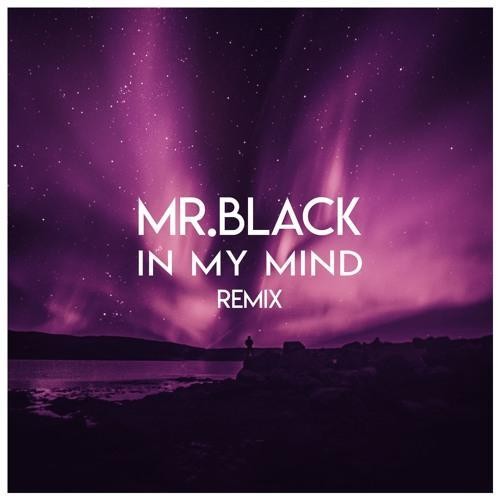 In My Mind (MR.BLACK Remix)