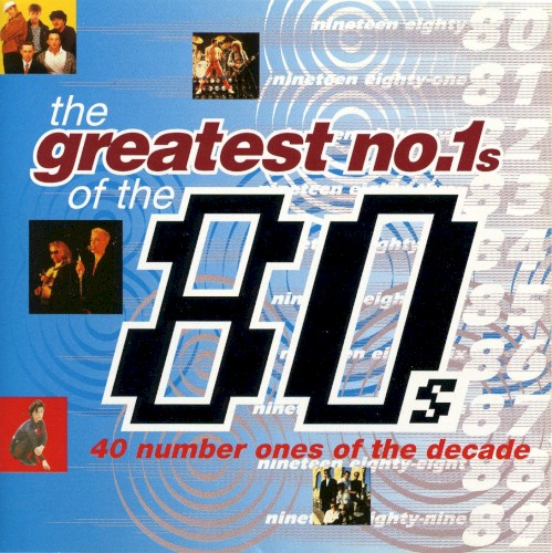 The Greatest No.1s of the 80s