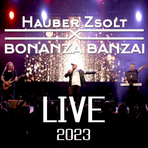 Hauber Zsolt X Bonanza Banzai Live 2023