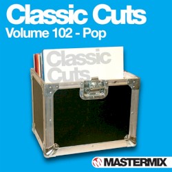 Mastermix Classic Cuts, Volume 102: Pop