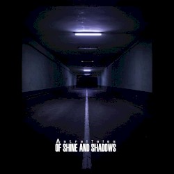 Of Shine and Shadows