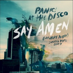 Say Amen (Saturday Night) (Sweater Beats remix)