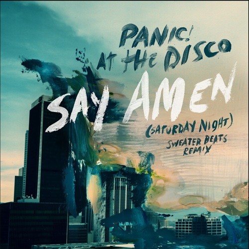 Say Amen (Saturday Night) (Sweater Beats remix)