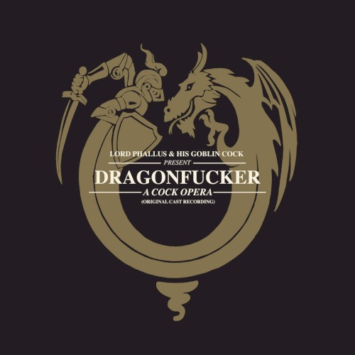 Dragonfucker: A Cock Opera