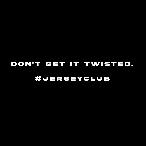 Don’t Get It Twisted