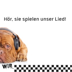 Hör, sie spielen unser Lied!
