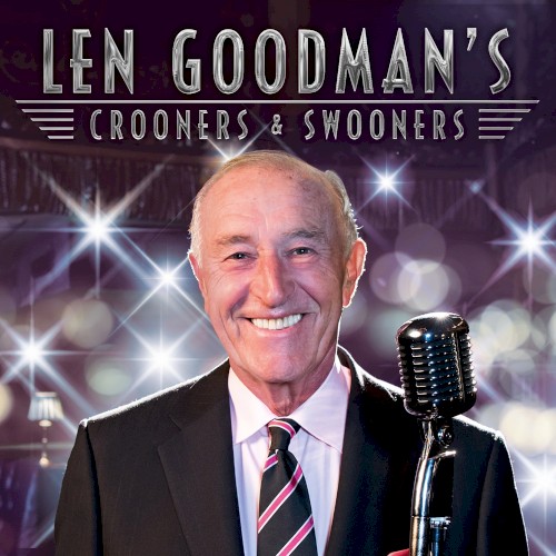 Len Goodman’s Crooners & Swooners