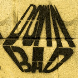 Down Bad