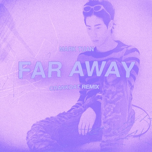 Far Away (Crankdat remix)