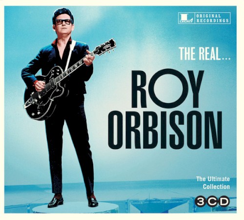 The Real… Roy Orbison (The Ultimate Collection)