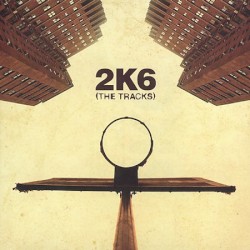 2K6: The Tracks