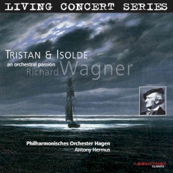 Tristan and Isolde, An Orchestral Passion
