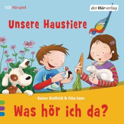 Was hör ich da? Unsere Haustiere