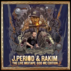 Rakim & J.PERIOD Present The Live Mixtape: God MC Edition [Part Three: Live DJ Set]