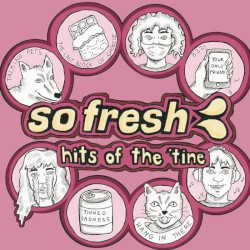 So Fresh - Hits of the 'Tine