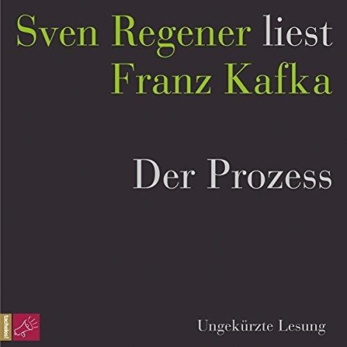 Der Prozess – Sven Regener liest Franz Kafka