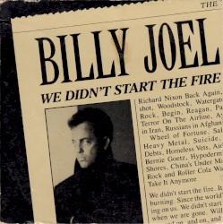 We Didn’t Start the Fire
