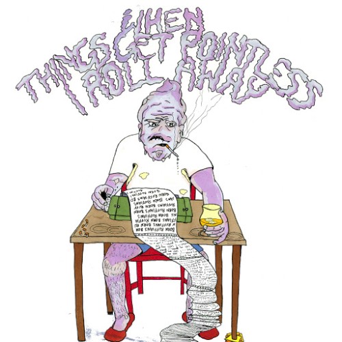 When Things Get Pointless I Roll Away