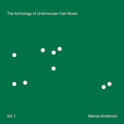 The Anthology of UnAmerican Folk Music Vol. 1