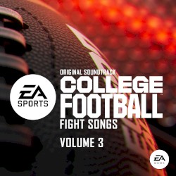 College Football: Fight Songs, Vol. 3 (Original Soundtrack)