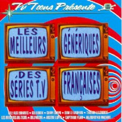 Les meilleurs génériques des séries T.V Françaises