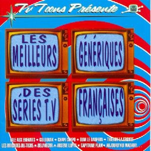 Les meilleurs génériques des séries T.V Françaises
