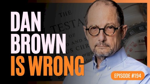 Misquoting Jesus With Bart Ehrman #194, “Who Really Chose the Books of the New Testament?”