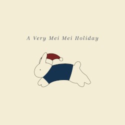 A Very Mei Mei Holiday