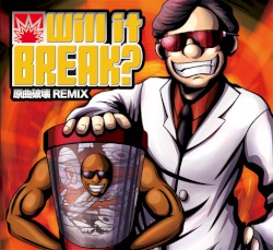 Will it BREAK? -原曲破壊REMIX-