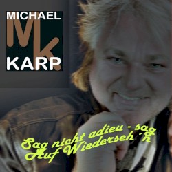 Sag nicht adieu - sag Auf Wiederseh'n