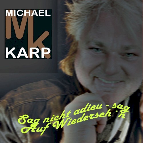 Sag nicht adieu - sag Auf Wiederseh'n