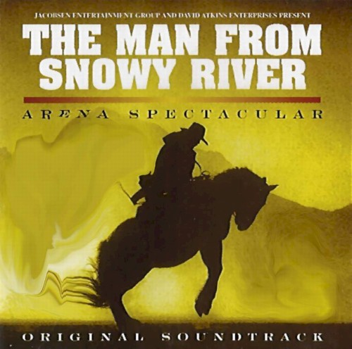 The Man from Snowy River: Arena Spectacular