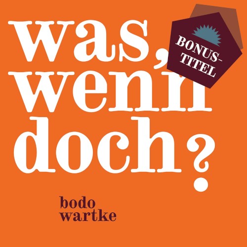 Was, wenn doch? - Bonustitel